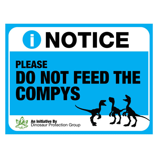 Notice Do Not Feed Compys - Metal Sign